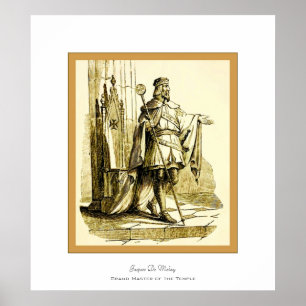Jaques De Molay ~ Knights Templar Poster