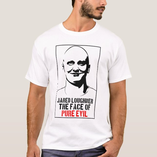 Jared Loughner PURE EVIL T-Shirt (Front)
