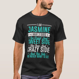 Jasmine I Have 3 Sides  Name Humour Nickname T-Shirt