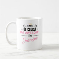 Jasmine Of Course I'm Awesome Name