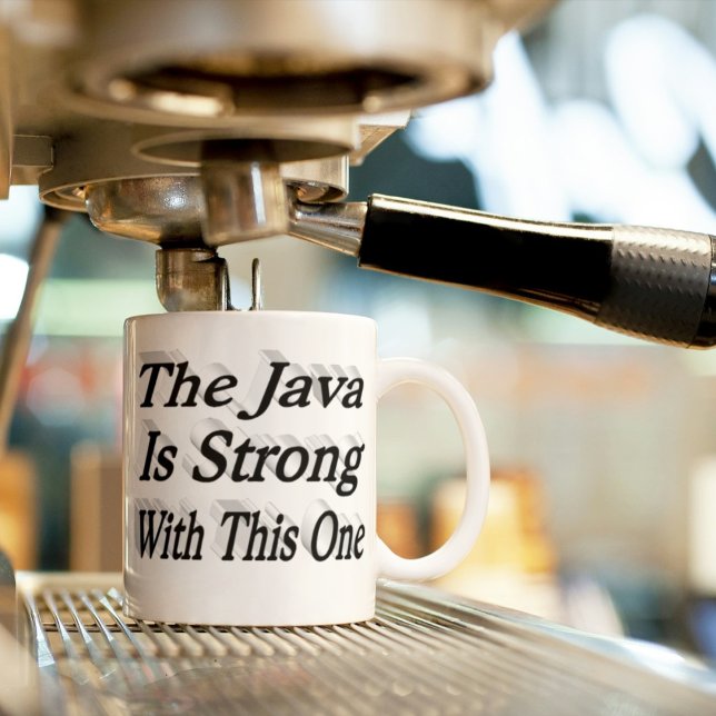 Java Is Strong funny coffee quote black half text Coffee Mug (Creator Uploaded)