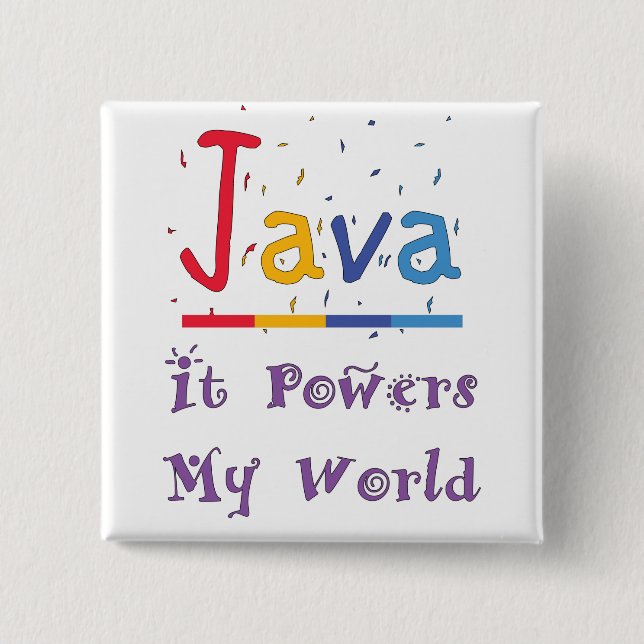 Java powers my world   15 cm square badge (Front)