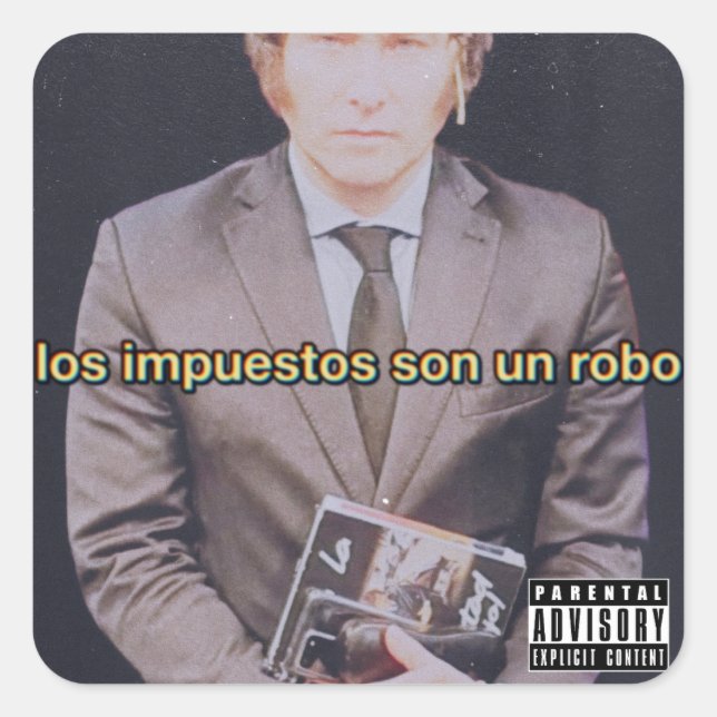 Javier Milei Los Impuestos Son Un Robo Sticker (Front)