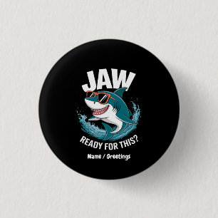 Jaw Ready For This, Funny Shark Lover with Ocean 3 Cm Round Badge