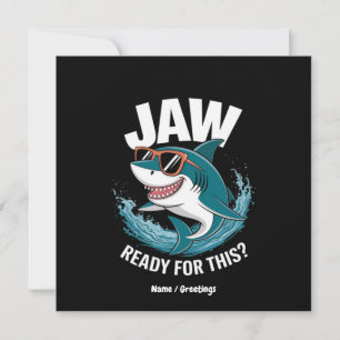 Jaw Ready For This, Funny Shark Lover with Ocean  Invitation