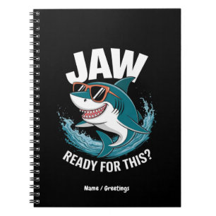 Jaw Ready For This, Funny Shark Lover with Ocean Notebook