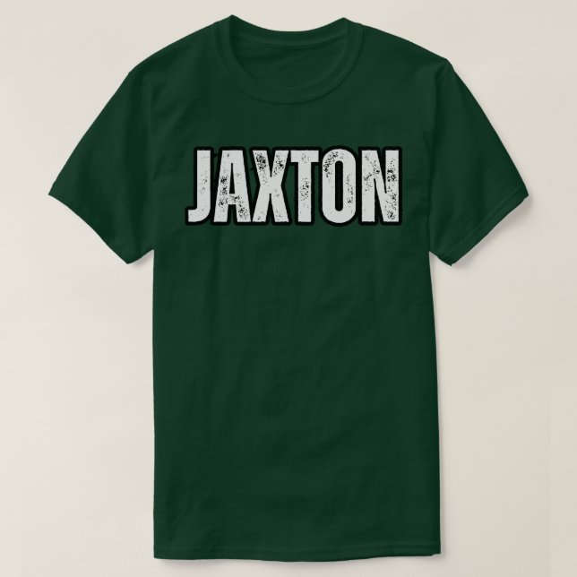 Jaxton Name Gift Birthday Holiday Anniversary T-Shirt (Design Front)
