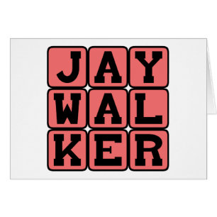 Jaywalker, Illegal Street Crossing