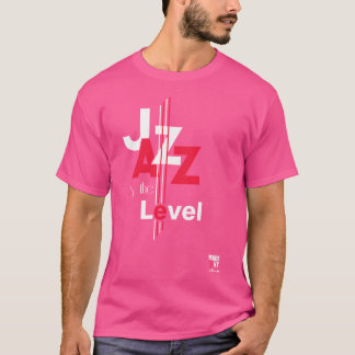 Jazz Apparel Music Inspired Tees Jazz Is The Level