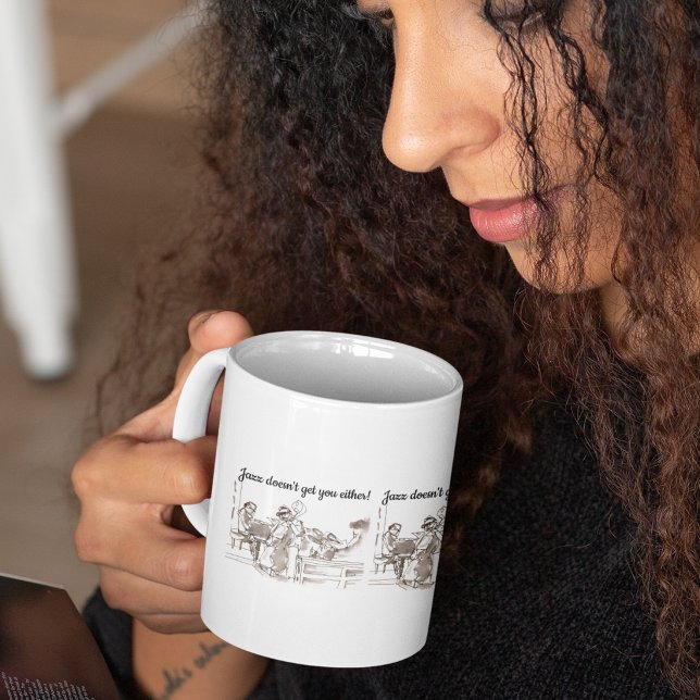 Jazz band art jazz doesn't get you either coffee mug (Creator Uploaded)