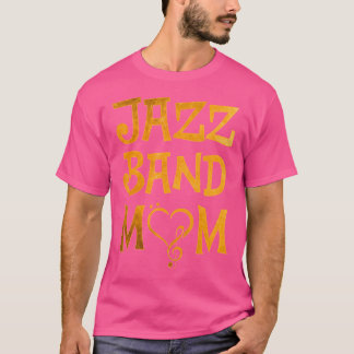 Jazz Band Mum Mother Women Mama Mother'S Day T-Shirt