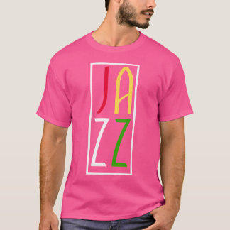 Jazz - Creative African American Musical Art Form T-Shirt