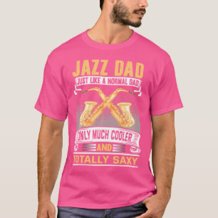 Jazz Dad Shirt Funny Saxophonist Jazz Lover Saxoph