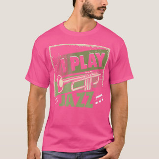 Jazz Fan I Play Jazz T-Shirt