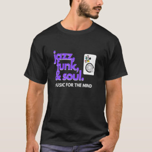 Jazz Funk & Soul Cool Hip Men Women Jazz 2 T-Shirt
