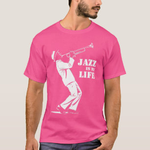 Jazz Is My Life Trumpet Musician Jazz Fan Soul Jaz T-Shirt