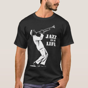 Jazz Is My Life Trumpet Musician Jazz Fan Soul Jaz T-Shirt