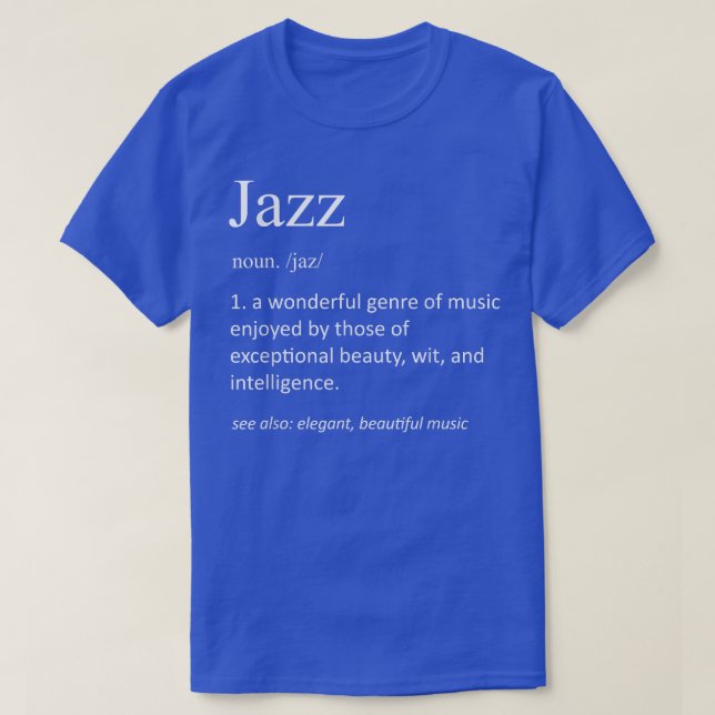 Jazz Music Funny Definition Funny Jazz Musician 14 T-Shirt (Design Front)