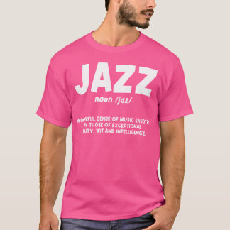 Jazz Noun Music Genre Musician Performer Composer T-Shirt