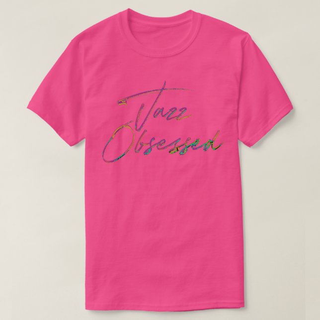 Jazz Obsessed 80s Style Type Design T-Shirt (Design Front)