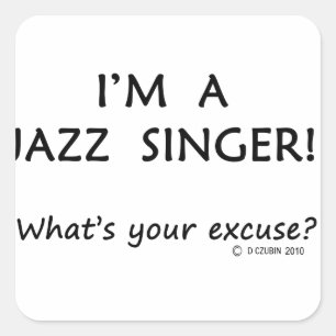 Jazz Singer Excuse Square Sticker