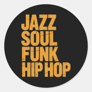 Jazz Soul Funk Hip-hop – Music Culture  Classic Round Sticker
