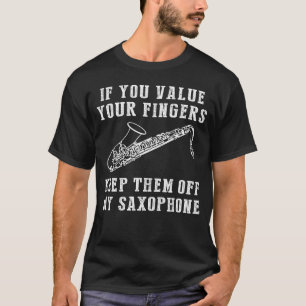 Jazz Up the Laughs - Keep Off My Saxophone Funny T T-Shirt