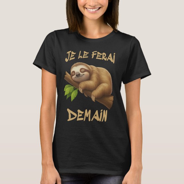 Je Le Ferai Demain T-Shirt (Front)