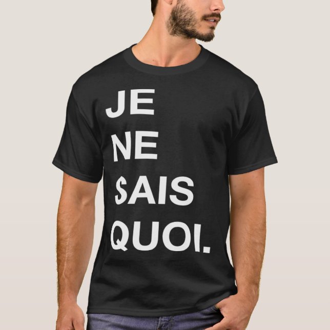 Je Ne Sais Quoi  French Quote  Men Women Kids T-Shirt (Front)