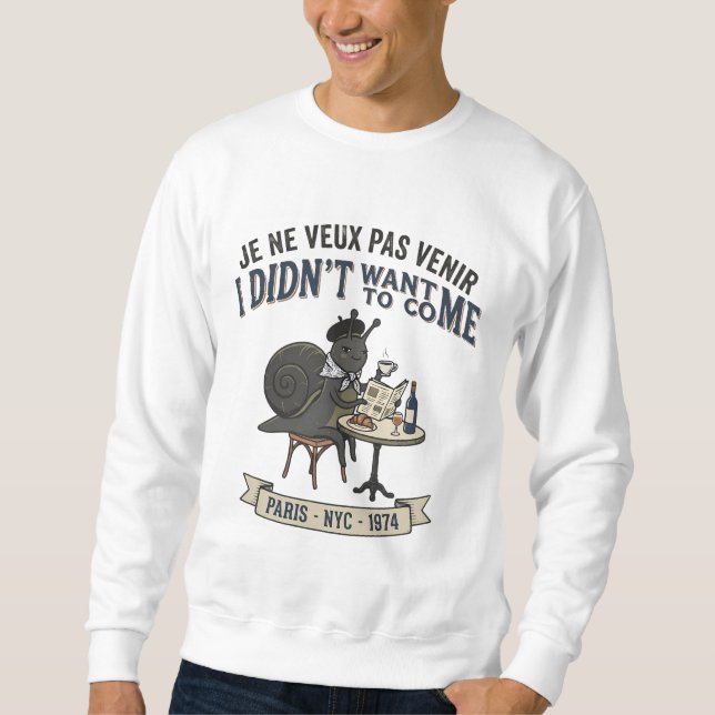 Je Ne Veux Pas Venir Snail Sweatshirt (Front)