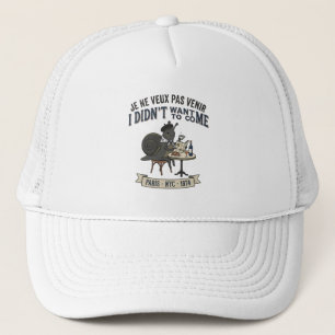 Je Ne Veux Pas Venir Trucker Hat