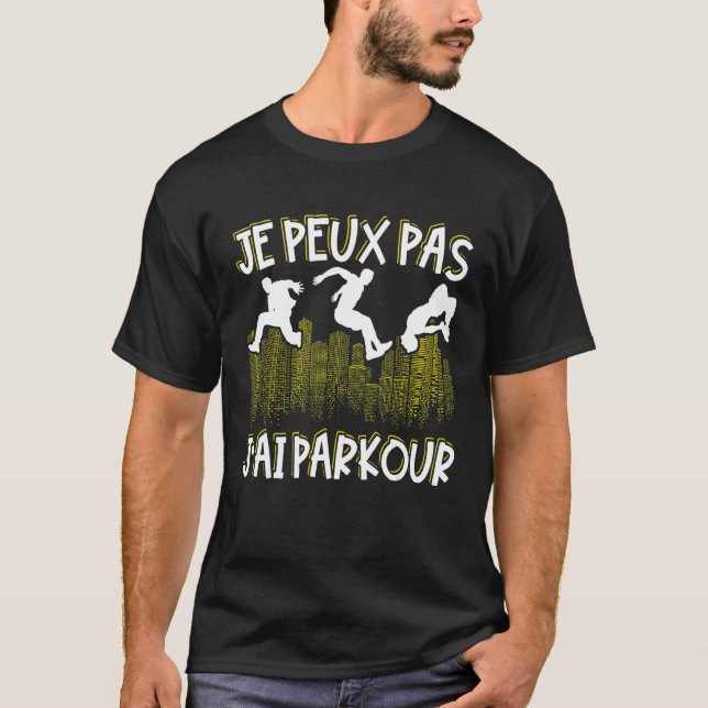 Je Peux Pas J'ai Parkour  From Parkour T-Shirt (Front)