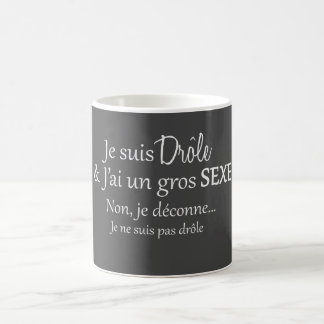 je suis drôle & j'ai un gros sexe coffee mug