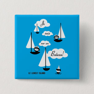 Je suis sur un Bateau! 15 Cm Square Badge