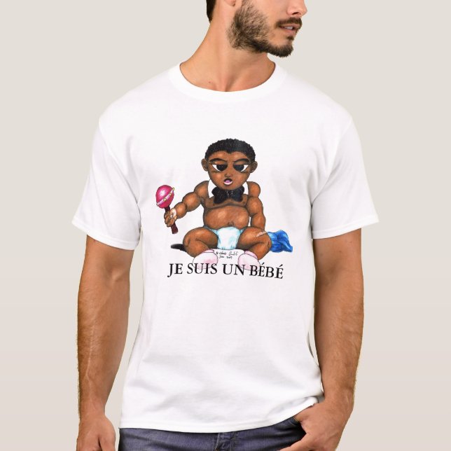Je Suis Un BEBE!! T-Shirt (Front)