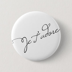 Je T adore 6 Cm Round Badge
