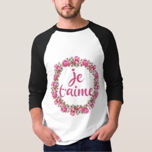 Je T'aime - I Love You - French Sayings T-Shirt