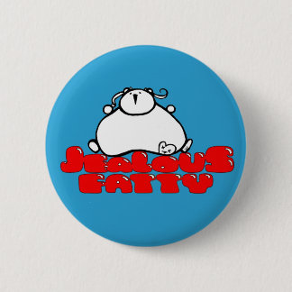 Jealous Fatty 6 Cm Round Badge