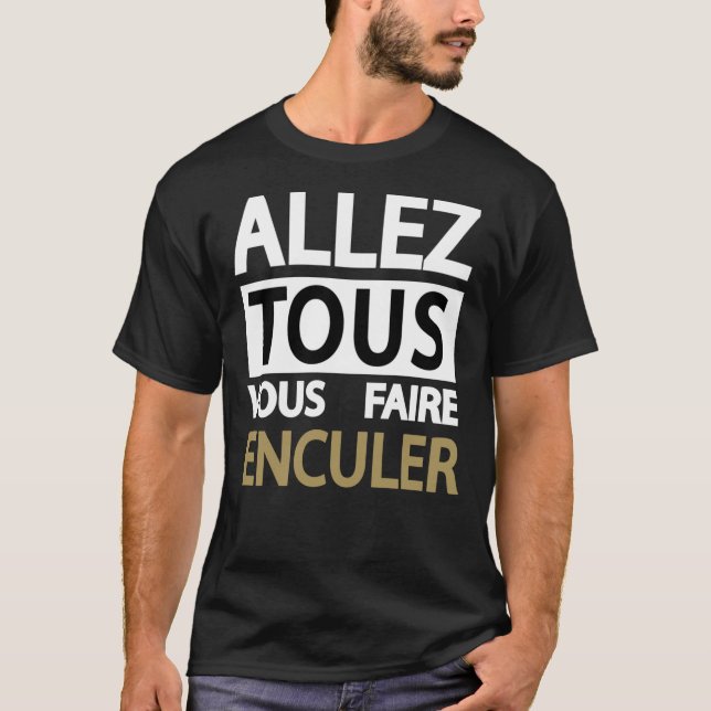 jean marie bigard-ALLER TOUS VOUS FAIRE ENCULER Cl T-Shirt (Front)