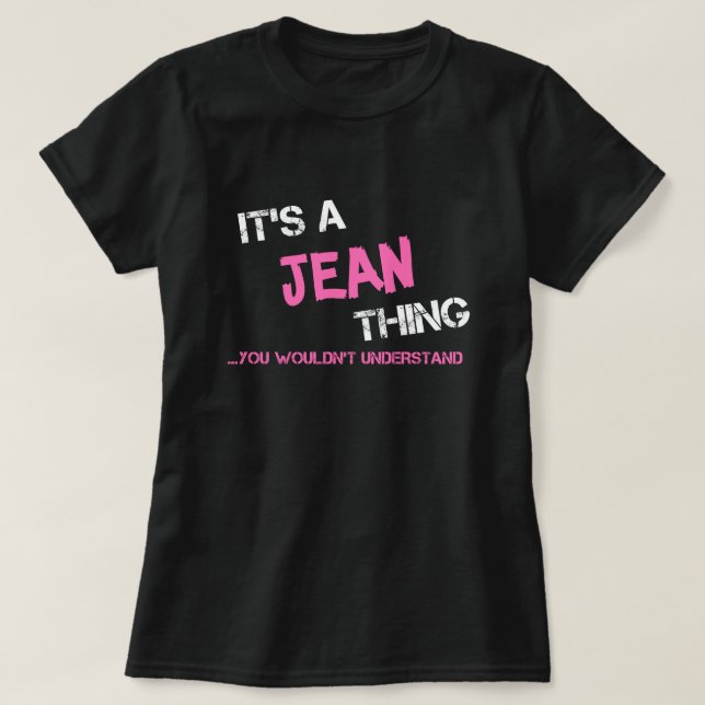 Jean thing you wouldn't understand T-Shirt (Design Front)