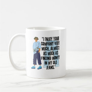 JEANS QUOTE COFFEE MUG