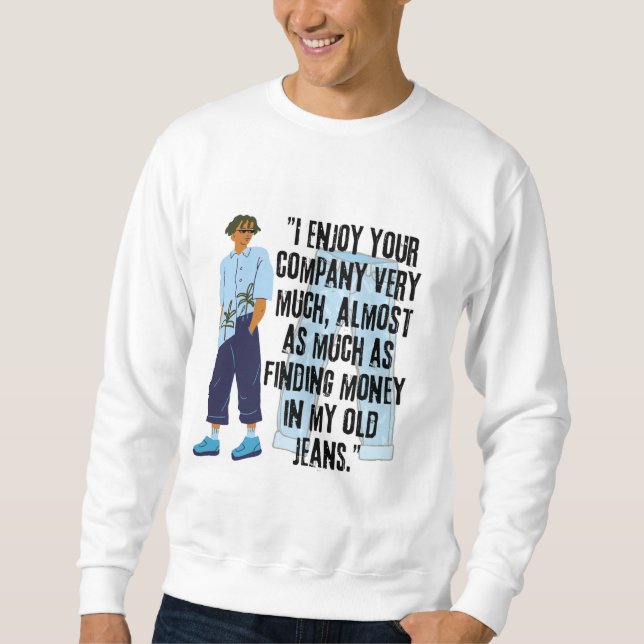 JEANS QUOTE SWEATSHIRT (Front)