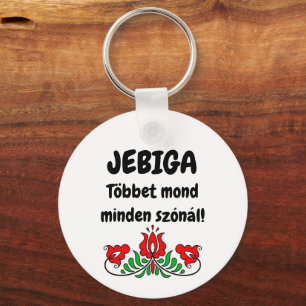 JEBIGA Többet mond minden szónál! fehér kulcstartó Key Ring