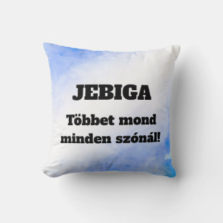 JEBIGA Többet mond minden szónál! párna Cushion