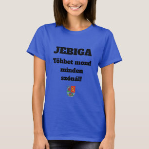 JEBIGA Többet mond minden szónál! rövid ujjú póló T-Shirt