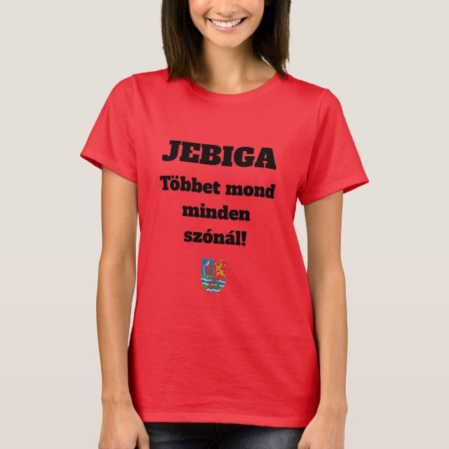 JEBIGA Többet mond minden szónál! rövid ujjú póló T-Shirt (Front)