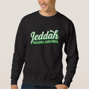 Jeddah Saudi Arabia Sweatshirt