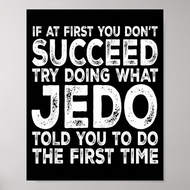 Jedo - If At First You Don't Succeed Try Doing Wha Poster (Front)