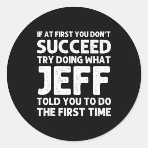 Jeff Gift Name D Birthday Funny Christm Classic Round Sticker