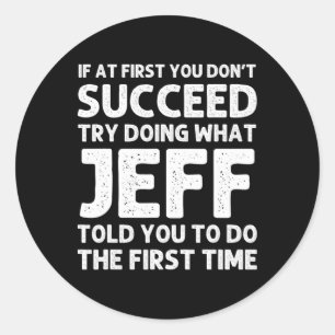 Jeff Gift Name D Birthday Funny Christm T Shirt  Classic Round Sticker